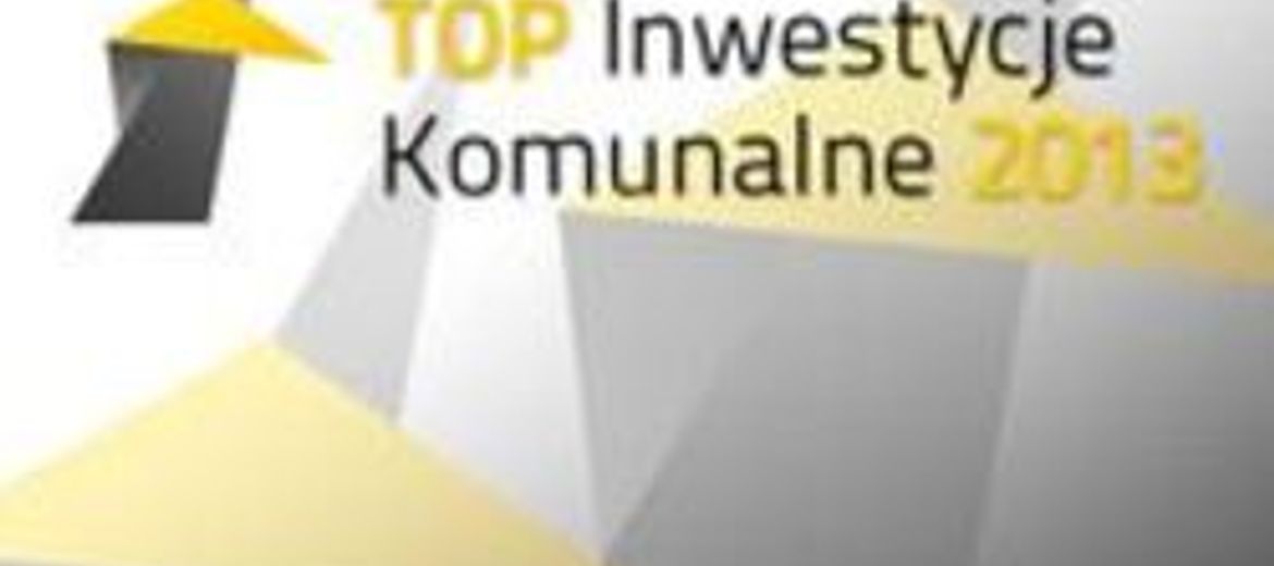 Top Inwestycje Komunalne 2013
